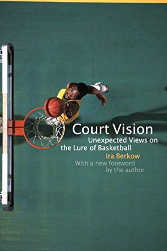 Beispielbild fr Court Vision: Unexpected Views on the Lure of Basketball zum Verkauf von More Than Words