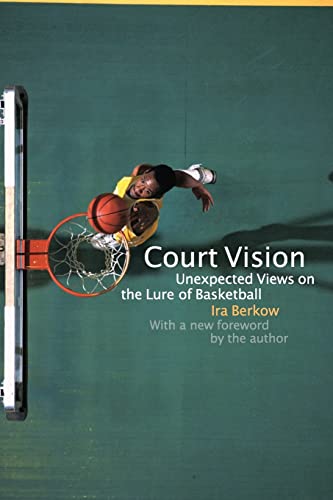 Stock image for Court Vision: Unexpected Views on the Lure of Basketball for sale by ThriftBooks-Dallas