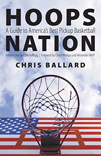 Beispielbild fr Hoops Nation: A Guide to America's Best Pickup Basketball zum Verkauf von St Vincent de Paul of Lane County