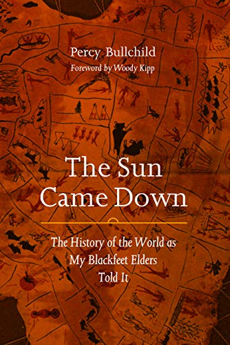 9780803262508: The Sun Came Down: The History of the World as My Blackfeet Elders Told It
