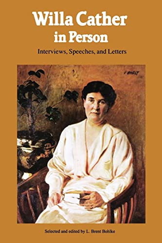 Willa Cather in Person: Interviews, Speeches, and Letters