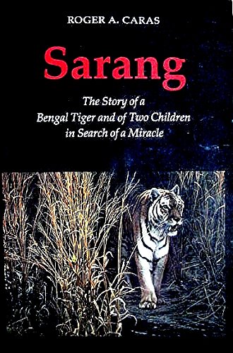 Imagen de archivo de Sarang: The Story of a Bengal Tiger and of Two Children in Search of a Miracle a la venta por Bookmonger.Ltd