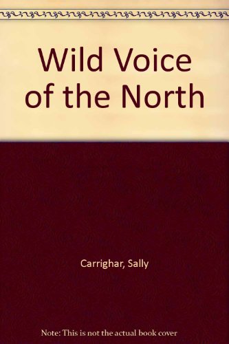 Beispielbild fr Wild Voice of the North zum Verkauf von Bookmans