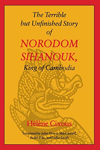 Stock image for The Terrible but Unfinished Story of Norodom Sihanouk, King of Cambodia for sale by Better World Books