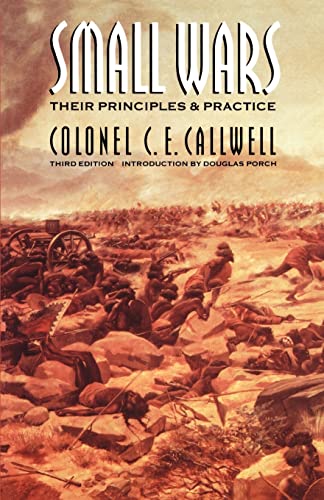 Beispielbild fr Small Wars: Their Principles and Practice (Third Edition) zum Verkauf von ThriftBooks-Dallas