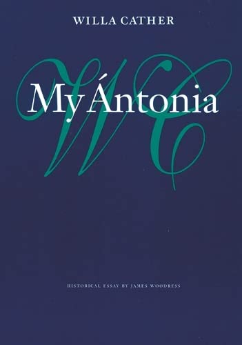 9780803263727: My Antonia (Willa Cather Scholarly Edition)