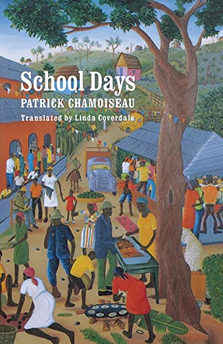 School Days (St.in African Amer.History & Culture) (9780803263765) by Chamoiseau, Patrick