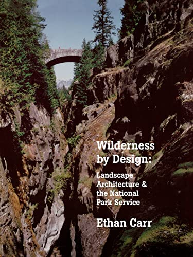 Stock image for Wilderness by Design: Landscape Architecture and the National Park Service for sale by Bestsellersuk