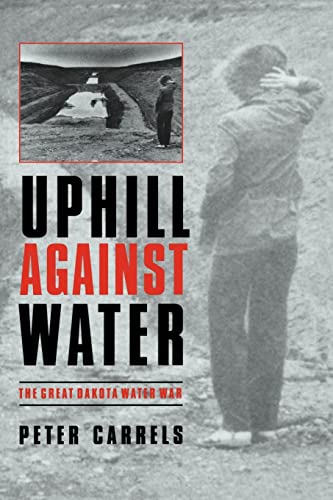 Uphill against Water: The Great Dakota Water War (Our Sustainable Future)