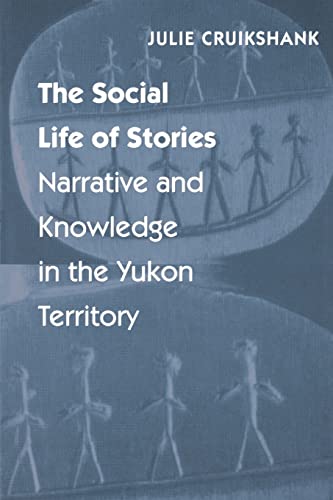 Beispielbild fr The Social Life of Stories: Narrative and Knowledge in the Yukon Territory zum Verkauf von Anybook.com