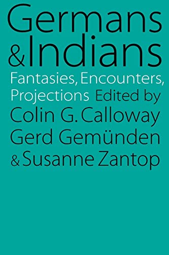 Beispielbild fr Germans and Indians: Fantasies, Encounters, Projections zum Verkauf von BooksRun