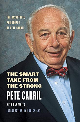 Stock image for The Smart Take from the Strong: The Basketball Philosophy of Pete Carril for sale by Your Online Bookstore