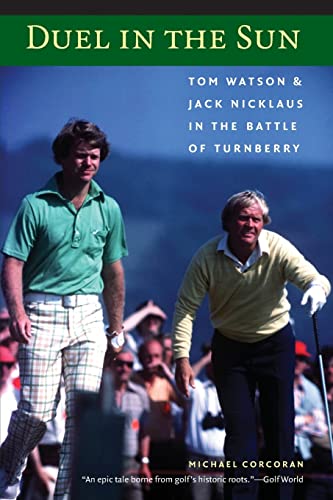 9780803264519: Duel in the Sun: Tom Watson and Jack Nicklaus in the Battle of Turnberry