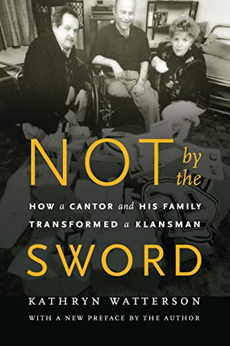 Stock image for Not by the Sword : How a Cantor and His Family Transformed a Klansman for sale by Better World Books