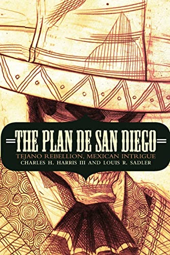 Stock image for The Plan de San Diego: Tejano Rebellion, Mexican Intrigue (The Mexican Experience) for sale by Midtown Scholar Bookstore