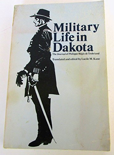 Stock image for Military Life in Dakota: The Journal of Philippe Regis de Trobriand for sale by Anthology Booksellers