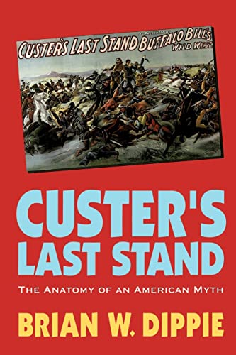 Stock image for Custer's Last Stand : The Anatomy of an American Myth for sale by Better World Books