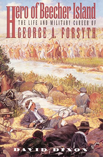 Beispielbild fr Hero of Beecher Island: The Life and Military Career of George A. Forsyth zum Verkauf von Bookmans