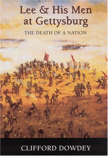 Beispielbild fr Lee and His Men at Gettysburg: The Death of a Nation zum Verkauf von Wonder Book