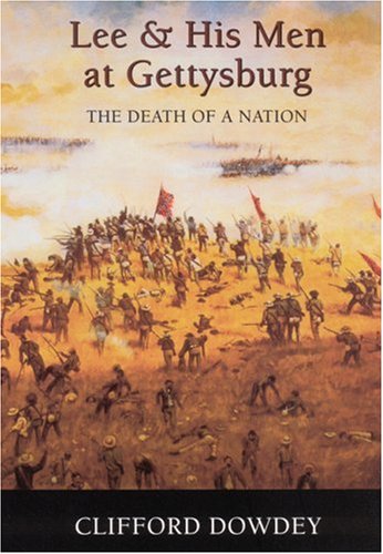 Imagen de archivo de Lee and His Men at Gettysburg: The Death of a Nation a la venta por Wonder Book