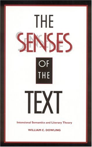 Beispielbild fr The Senses of the Text : Intensional Semantics and Literary Theory zum Verkauf von Better World Books