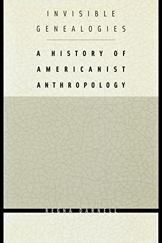 Beispielbild fr Invisible Genealogies: A History of Americanist Anthropology (Critical Studies in the History of Anthropology) zum Verkauf von WorldofBooks