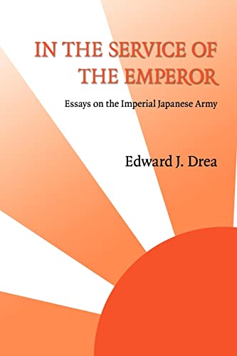 In the Service of the Emperor: Essays on Imperial Japanese Army.