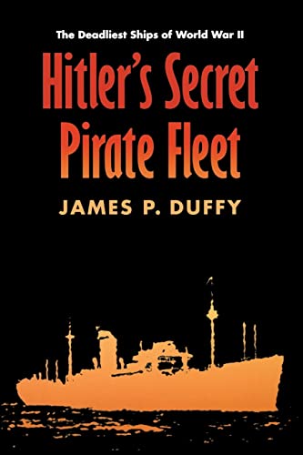Stock image for Hitler's Secret Pirate Fleet : The Deadliest Ships of World War II for sale by Better World Books: West