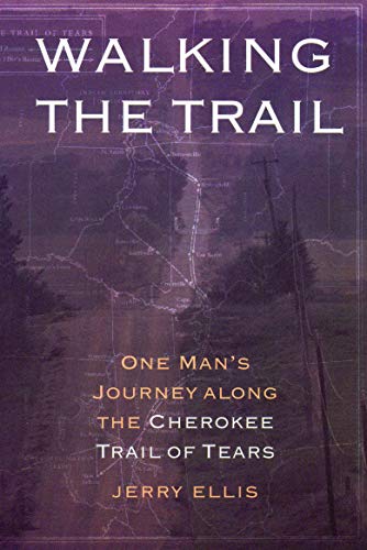 Imagen de archivo de Walking the Trail : One Man's Journey along the Cherokee Trail of Tears a la venta por Better World Books