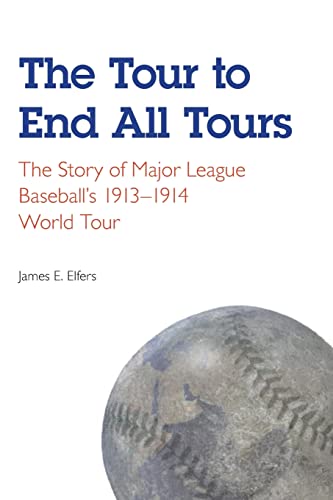 Beispielbild fr The Tour to End All Tours: The Story of Major League Baseball's 1913-1914 World Tour zum Verkauf von Dunaway Books