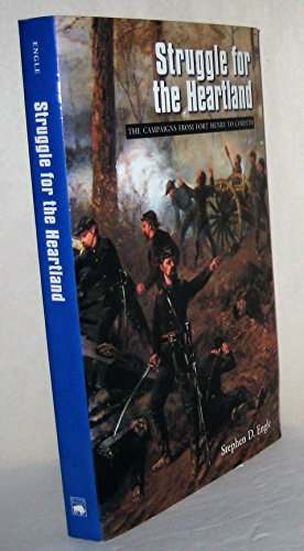 Beispielbild fr Struggle for the Heartland: The Campaigns from Fort Henry to Corinth (Great Campaigns of the Civil War) zum Verkauf von Earthlight Books