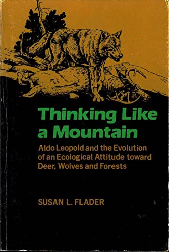 Stock image for Thinking Like a Mountain: Aldo Leopold and the Evolution of an Ecological Attitude toward Deer, Wolves, and Forests for sale by HPB-Ruby