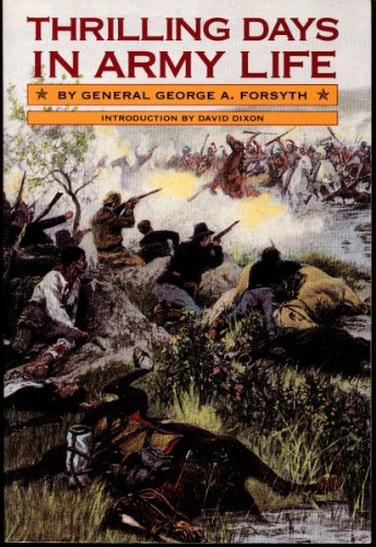 Stock image for Thrilling Days In Army Life By General George A. Forsyth, U. S. A. Introduction by David Dixon for sale by Old West Books  (ABAA)