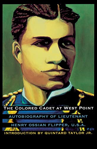 Beispielbild fr The Colored Cadet at West Point : Autobiography of Lieutenant Henry Ossian Flipper, U. S. A. , First Graduate of Color from the U. S. Military Academy zum Verkauf von Better World Books
