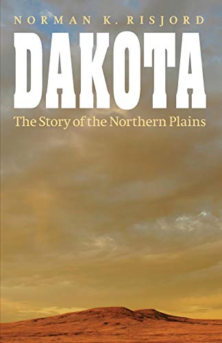 Beispielbild fr Dakota: The Story of the Northern Plains zum Verkauf von BooksRun