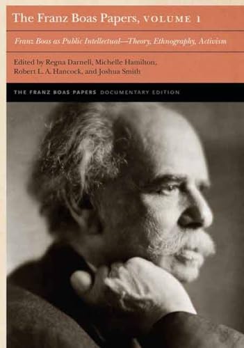 Stock image for The Franz Boas Papers, Volume 1: Franz Boas as Public Intellectual--Theory, Ethnography, Activism for sale by ThriftBooks-Dallas