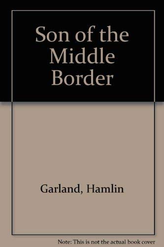 Beispielbild fr A Son of the Middle Border zum Verkauf von Better World Books