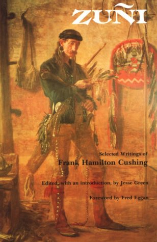 Beispielbild fr Zuni: Selected Writings of Frank Hamilton Cushing zum Verkauf von The Maryland Book Bank