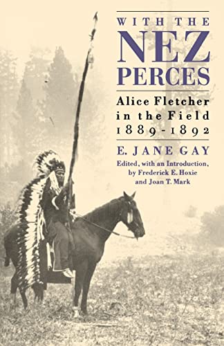 Imagen de archivo de With the Nez Perces : Alice Fletcher in the Field, 1889-92 a la venta por Better World Books