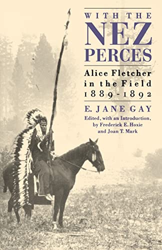 Stock image for With the Nez Perces : Alice Fletcher in the Field, 1889-92 for sale by Better World Books