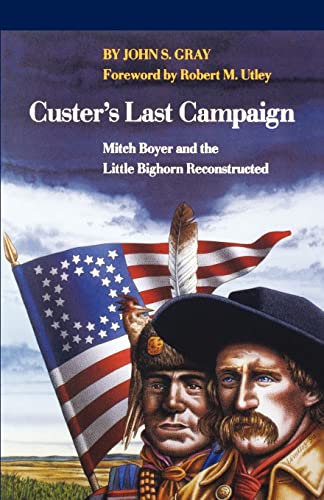 Imagen de archivo de Custer's Last Campaign: Mitch Boyer and the Little Bighorn Reconstructed a la venta por Ergodebooks