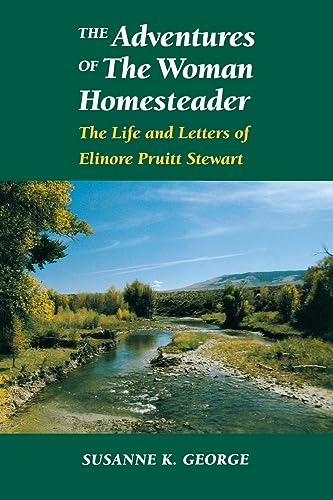 Imagen de archivo de The Adventures of The Woman Homesteader: The Life and Letters of Elinore Pruitt Stewart (Women in the West) a la venta por SecondSale