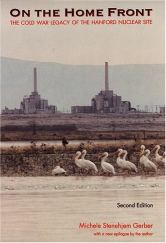 Stock image for On the Home Front. The Cold War Legacy of the Hanford Nuclear Site. Second edition for sale by Research Ink