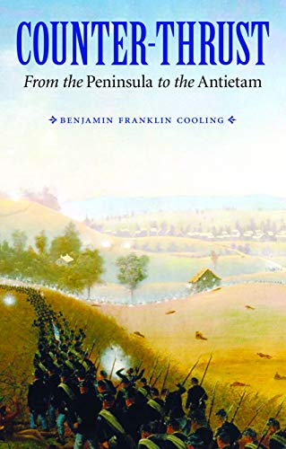 Beispielbild fr Counter-Thrust: From the Peninsula to the Antietam (Great Campaigns of the Civil War) zum Verkauf von HPB-Emerald