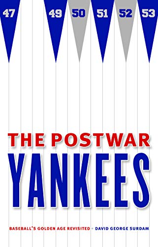 Stock image for The Postwar Yankees: Baseball's Golden Age Revisited for sale by Midtown Scholar Bookstore