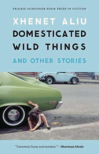 9780803271838: Domesticated Wild Things, and Other Stories (The Raz/Shumaker Prairie Schooner Book Prize in Fiction)