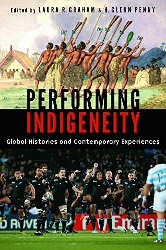 9780803271951: Performing Indigeneity: Global Histories and Contemporary Experiences