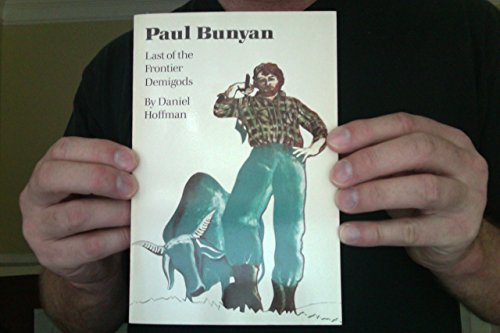 9780803272163: Paul Bunyan: Last of the Frontier Demigods