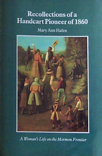 Imagen de archivo de Recollections of a Handcart Pioneer of 1860, a woman's life on the Mormon frontier a la venta por Gil's Book Loft