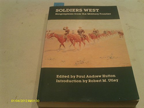 9780803272255: Soldiers West: Biographies from the Military Frontier